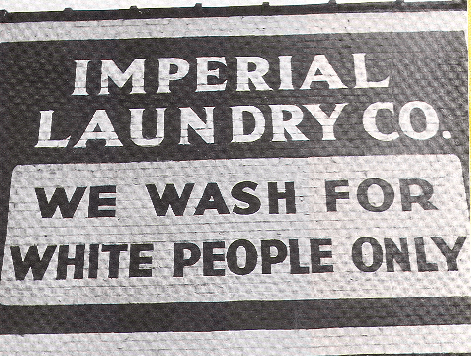 Imperial Laundry Co. "We wash for white people only"